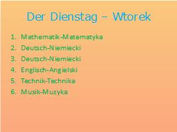 Der Dienstag – Wtorek